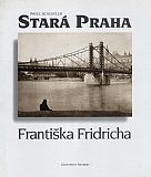 Stará Praha Františka Fridricha.