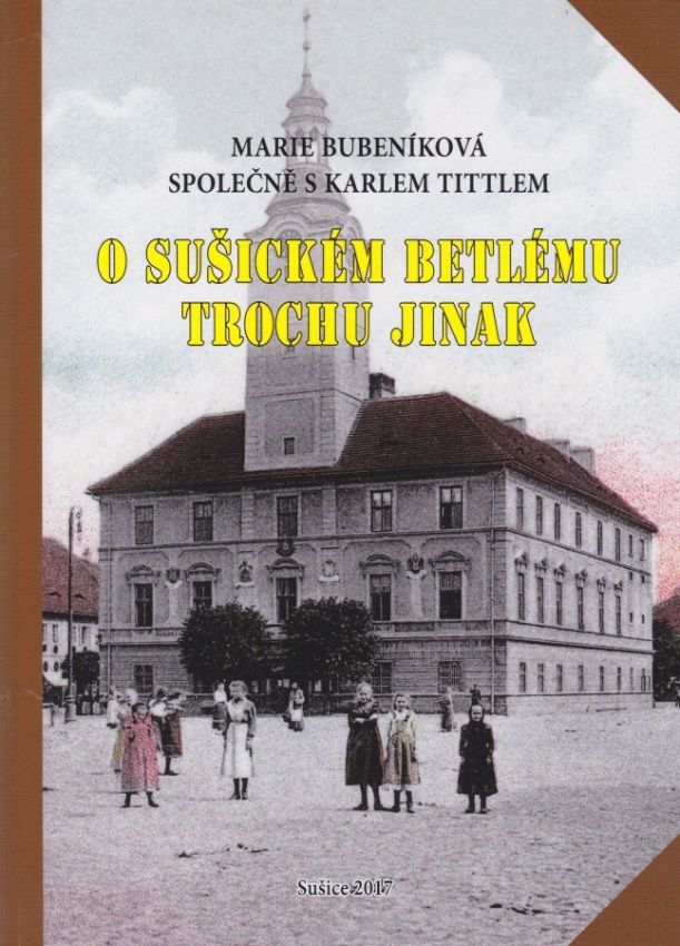 O sušickém betlému trochu jinak (Marie Bubeníková, Karel Tittl)