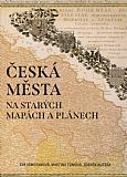 Česká města na starých mapách a plánech.
