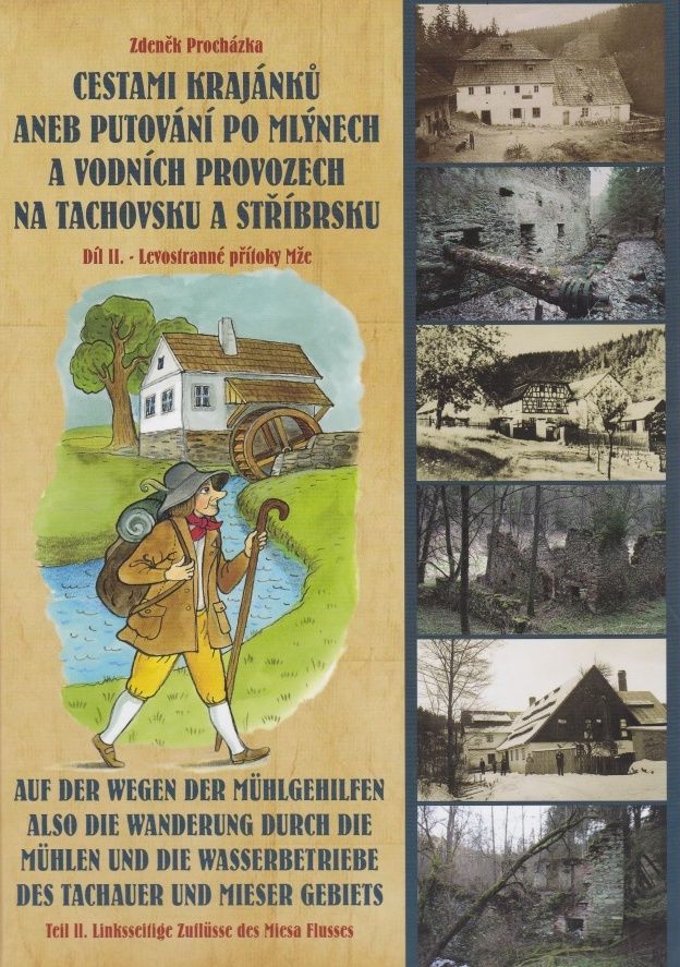 Cestami krajánků aneb putování po mlýnech a vodních provozech na Tachovsku a Stříbrsku - Díl II. (Zdeněk Procházka)