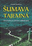 Šumava tajemná.