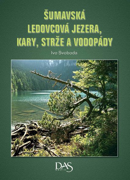 Šumavská ledovcová jezera, kary, strže a vodopády (Ivo Svoboda)