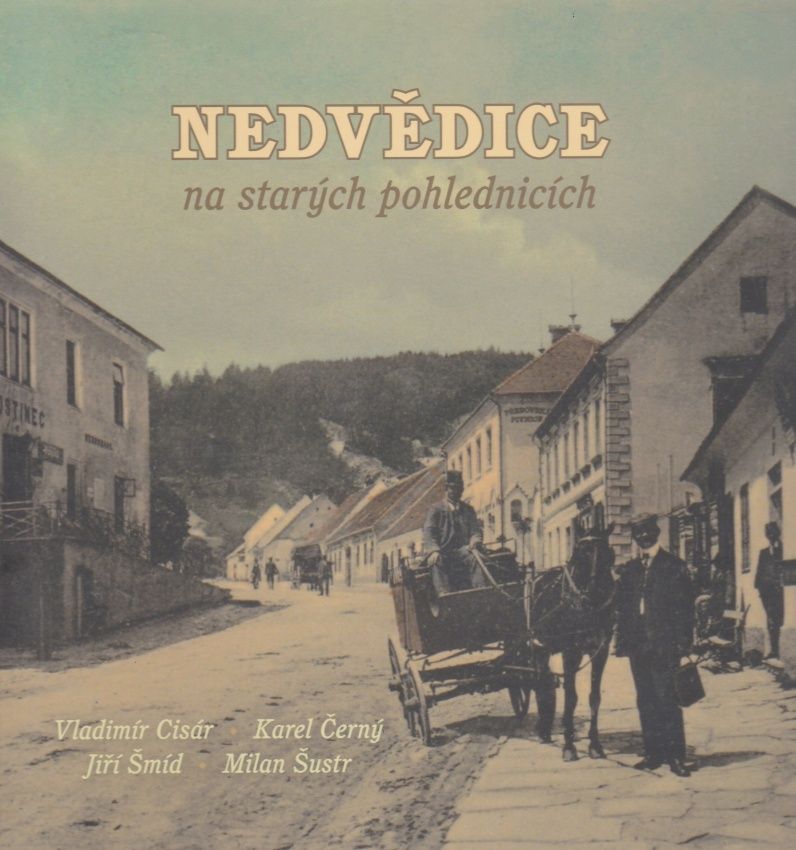 Nedvědice na starých pohlednicích (Vladimír Cisár, Karel Černý, Jiří Šmíd, Milan Šustr)