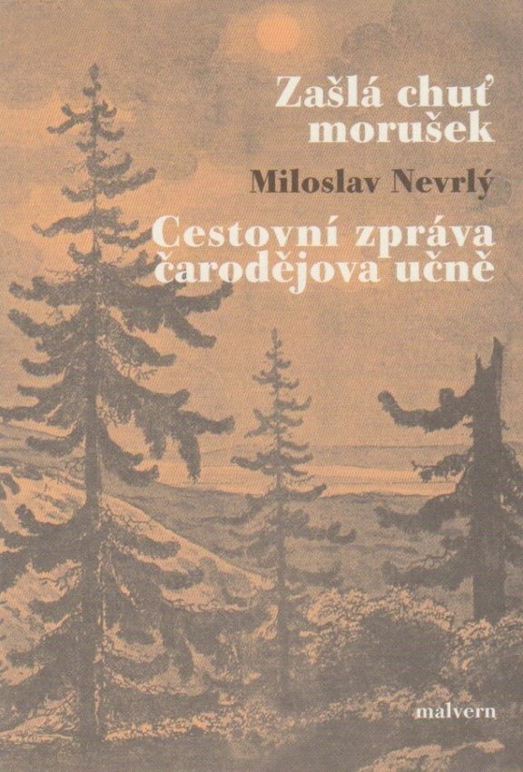 Zašlá chuť morušek - Cestovní zpráva čarodějova učně (Miloslav Nevrlý)