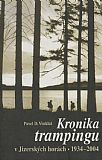 Kronika trampingu v Jizerských horách 1934-2004 - 1. vydání.