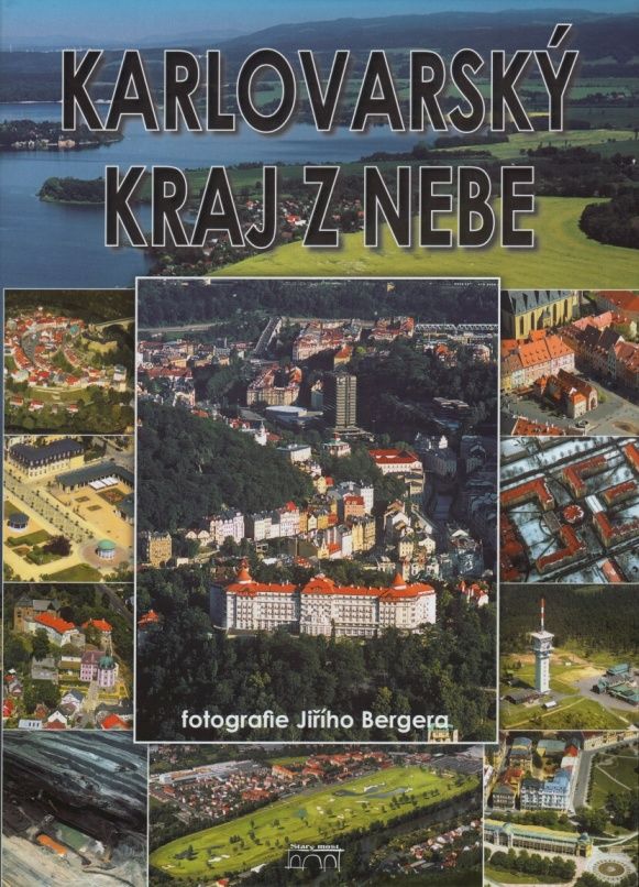 Karlovarský kraj z nebe (Jiří Berger a kol.)