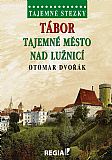 Tajemné stezky - Tábor - Tajemné město nad Lužnicí.