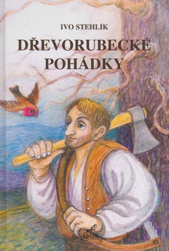 Dřevorubecké pohádky (Ivo Stehlík)