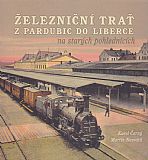 Železniční trať z Pardubic do Liberce na starých pohlednicích.
