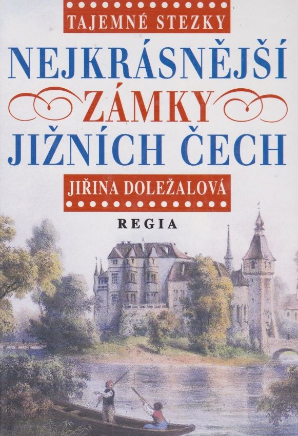 Antikvariát - Tajemné stezky - Nejkrásnější zámky jižních Čech (Jiřina Doležalová)