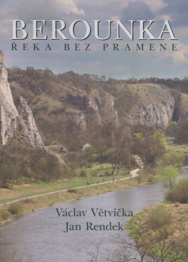 Berounka - řeka bez pramene (Václav Větvička, Jan Rendek)