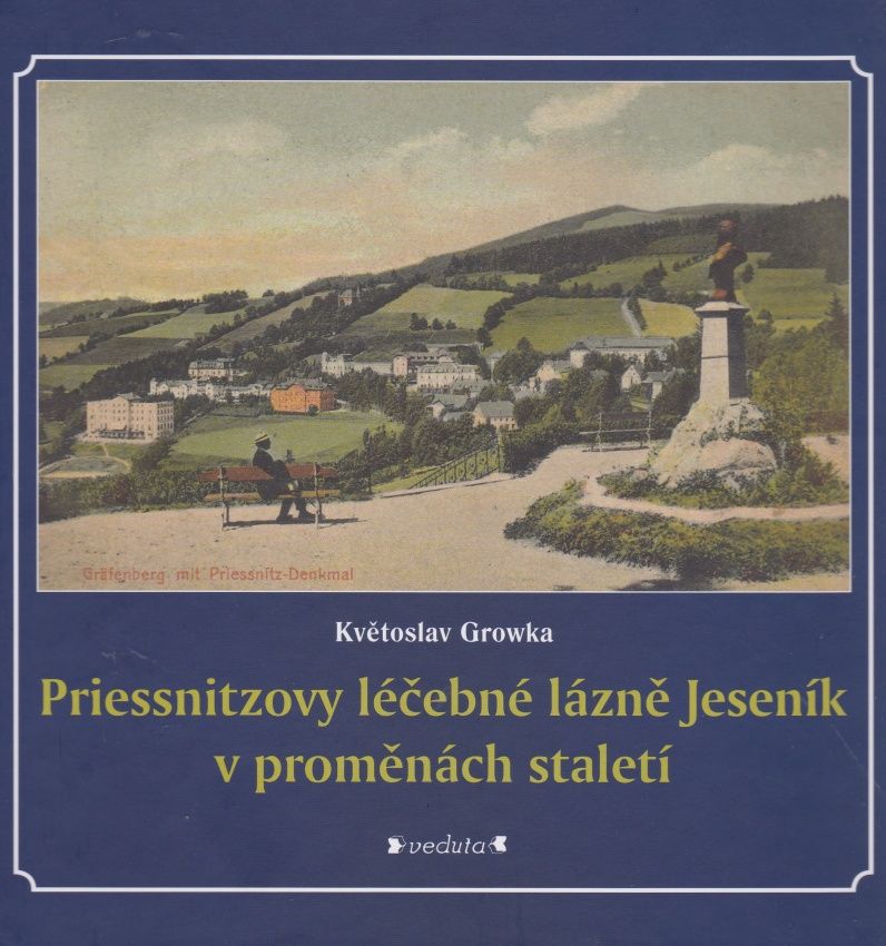 Priessnitzovy léčebné lázně Jeseník v proměnách staletí (Květoslav Growka)