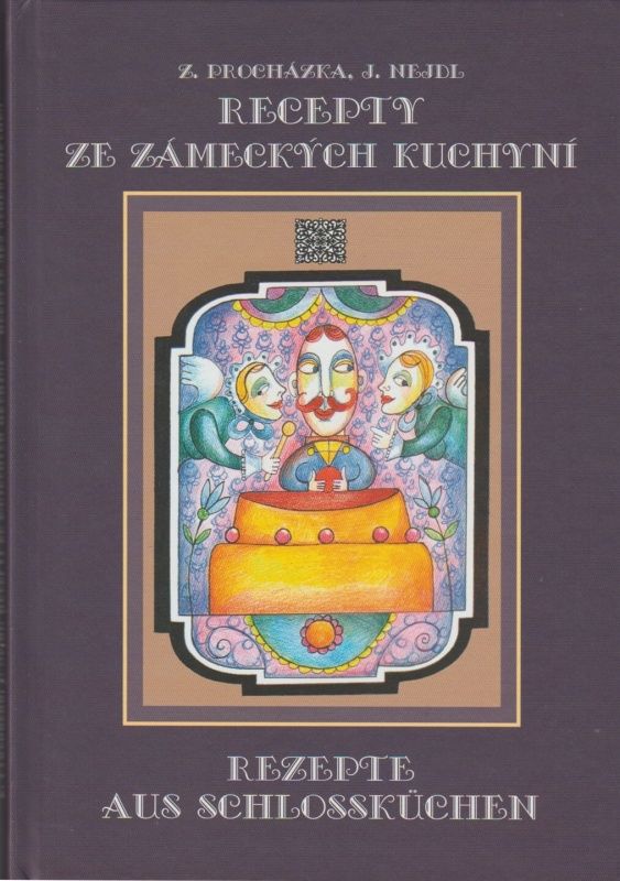 Recepty ze zámeckých kuchyní (Zdeněk Procházka, Josef Nejdl)