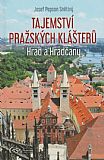 Tajemství pražských klášterů - Hrad a Hradčany.