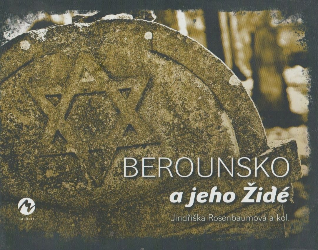 Berounsko a jeho Židé (Jindřiška Rosenbaumová a kol.)