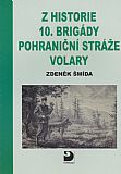 Z historie 10. brigády Pohraniční stráže Volary.