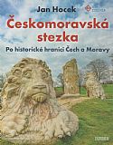 Českomoravská stezka - Po historické hranici Čech a Moravy.