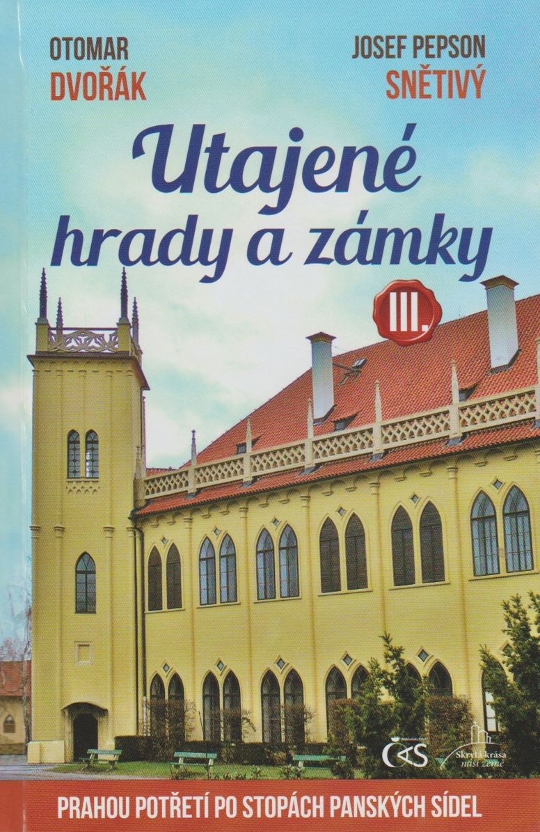 Utajené hrady a zámky III (Otomar Dvořák, Josef Pepson Snětivý)