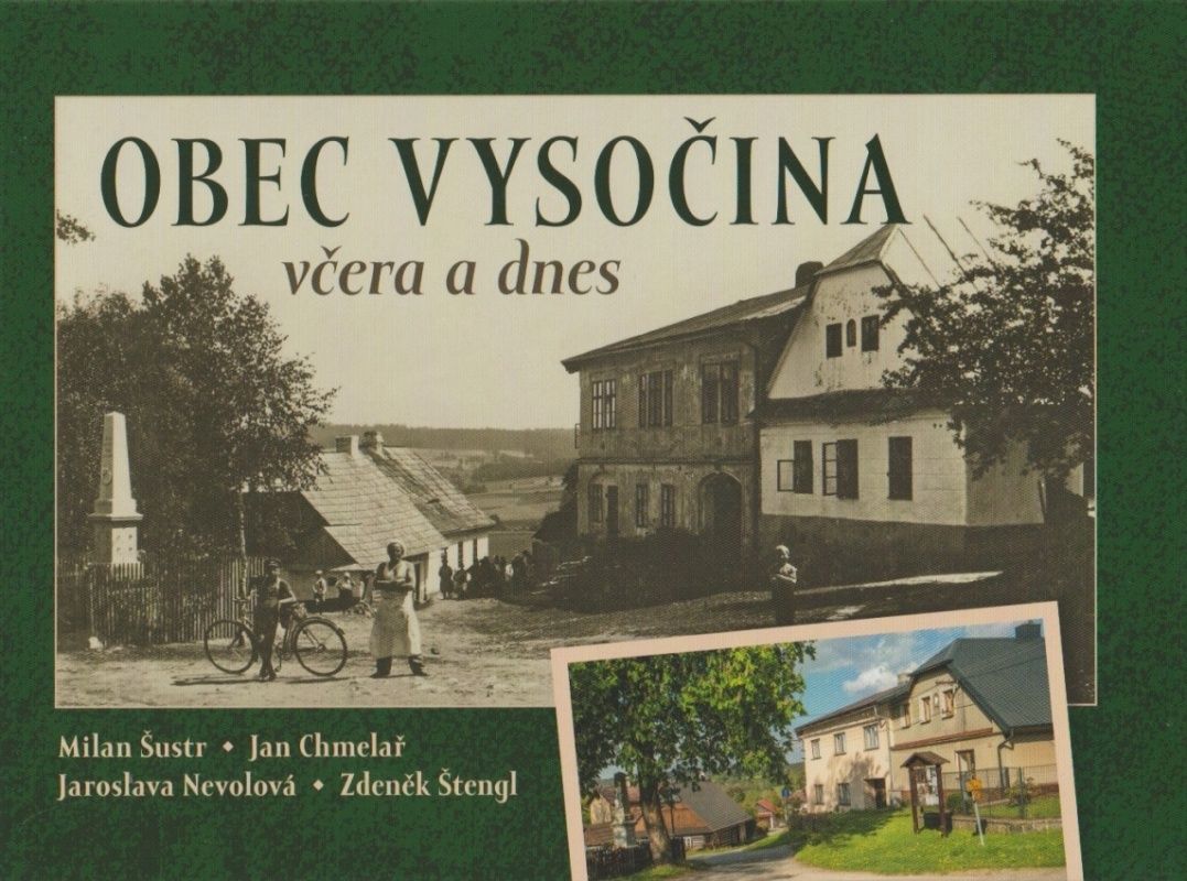 Obec Vysočina včera a dnes (Milan Šustr, Jan Chmelař, Jaroslava Nevolová, Zdeněk Štengl)