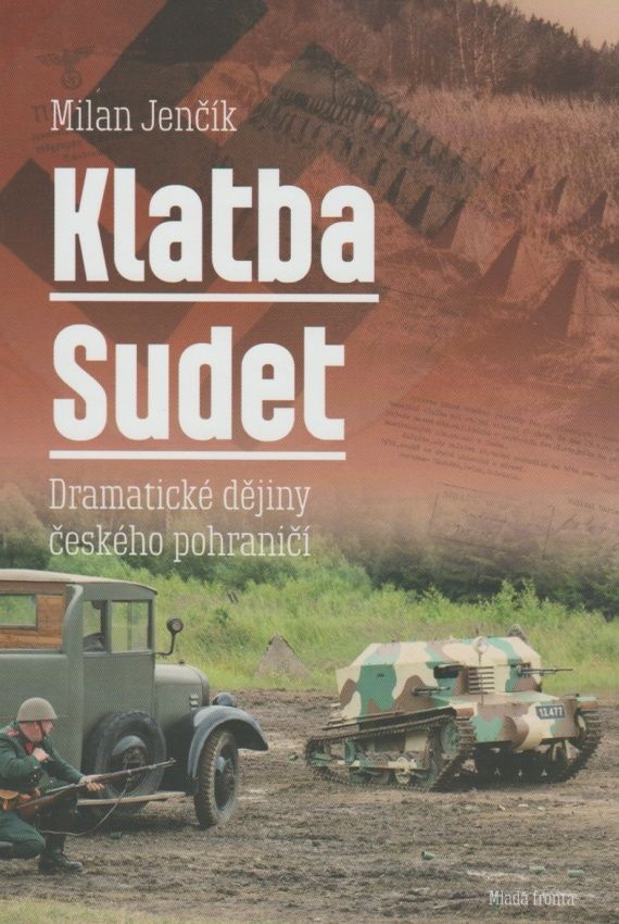 Klatba Sudet - dramatické dějiny českého pohraničí (Milan Jenčík)