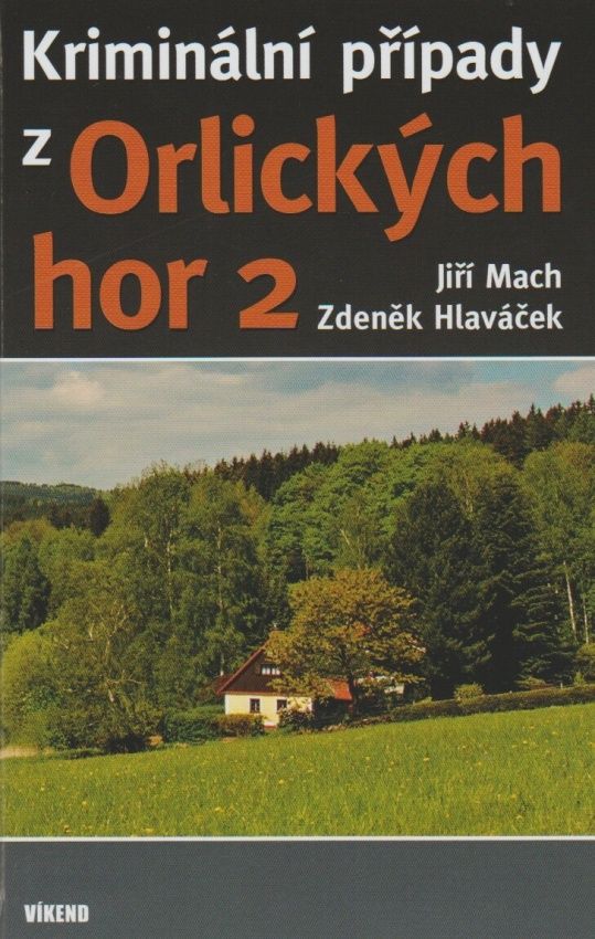 Kriminální případy z Orlických hor 2 (Jiří Mach, Zdeněk Hlaváček)