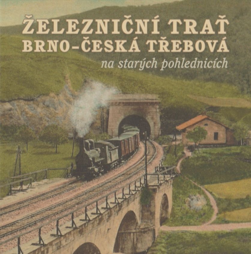 Železniční trať Brno - Česká Třebová na starých pohlednicích (kolektiv autorů)