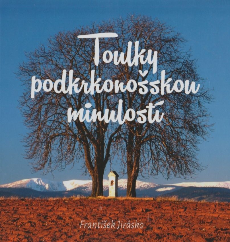 Toulky podkrkonošskou minulostí (František Jirásko)