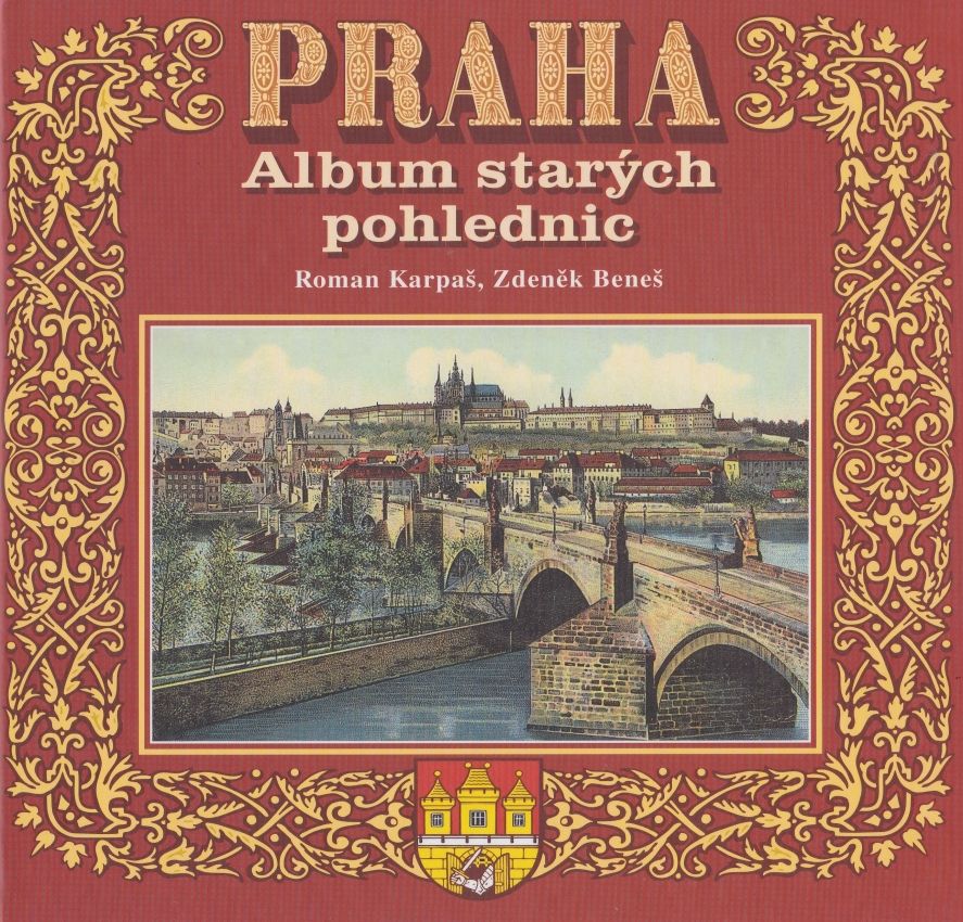 Album starých pohlednic - Praha (Roman Karpaš, Zdeněk Beneš)
