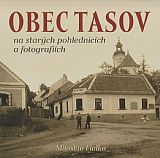 Obec Tasov na starých pohlednicích a fotografiích.