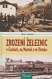 Zrození železnic v Čechách, na Moravě a ve Slezsku.