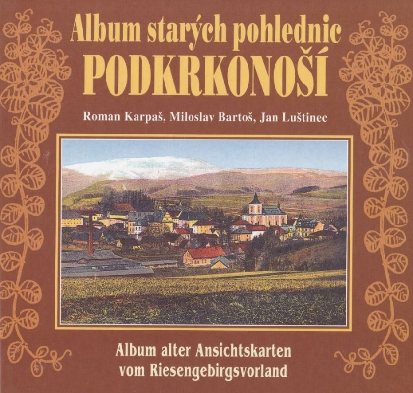 Album starých pohlednic Podkrkonoší (Roman Karpaš a kolektiv)
