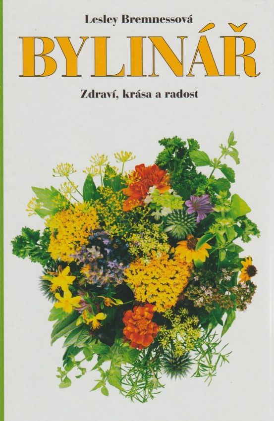 Bylinář - Zdraví, krása a radost (Lesley Bremnessová)