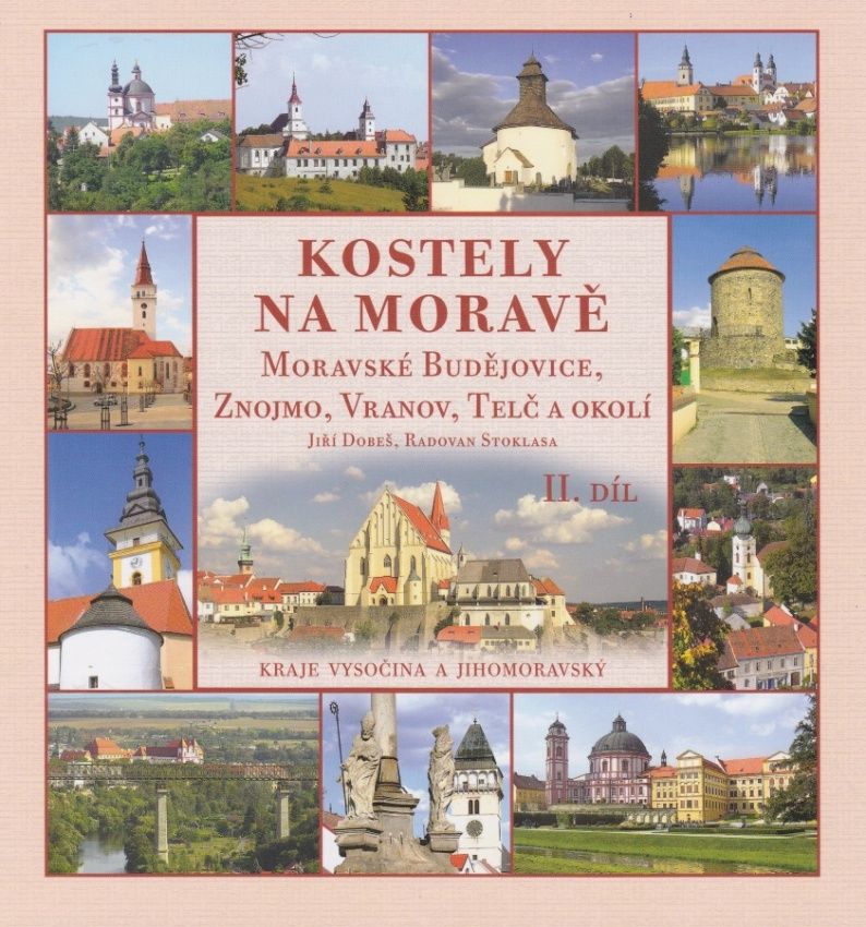 Kostely na Moravě II - Kraje Vysočina a Jihomoravský (Jiří Dobeš, Radovan Stoklasa)