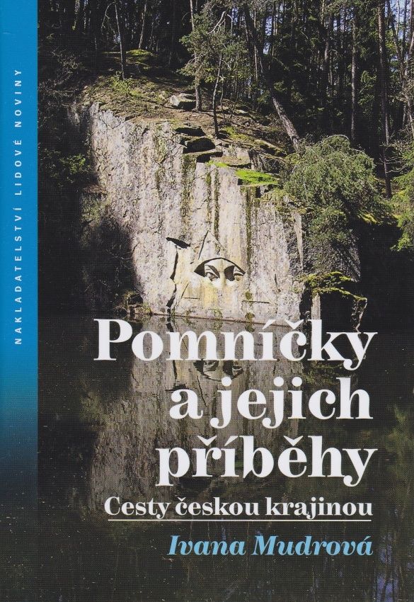 Pomníčky a jejich příběhy - Cesty českou krajinou (Ivana Mudrová)