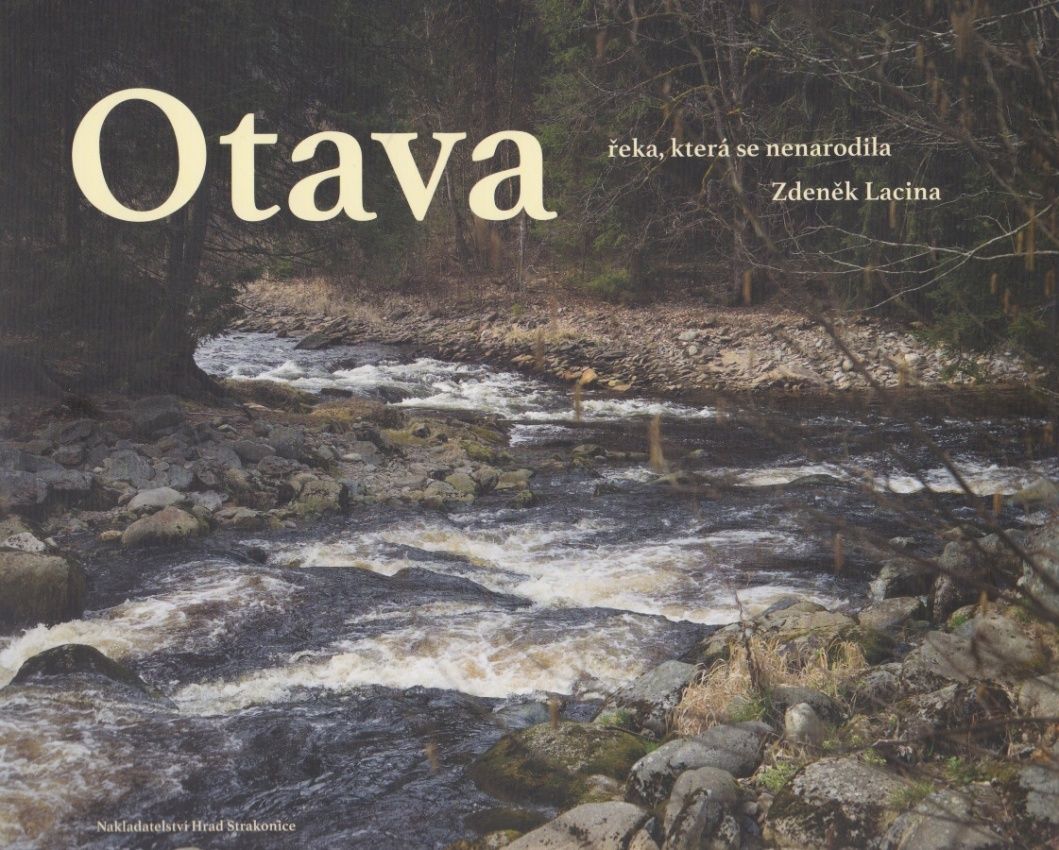 Otava - řeka, která se nenarodila (Zdeněk Lacina)