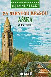 Tajemné stezky - Za skrytou krásou Ašska.