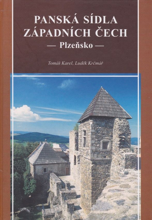 Panská sídla západních Čech - Plzeňsko (Tomáš Karel, Luděk Krčmář)