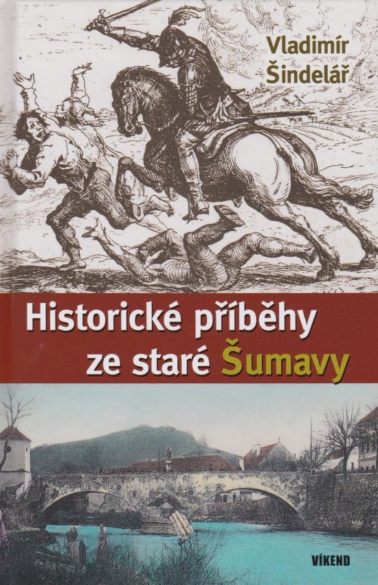 Historické příběhy ze staré Šumavy (Vladimír Šindelář)