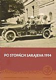 Po stopách Sarajeva 1914.