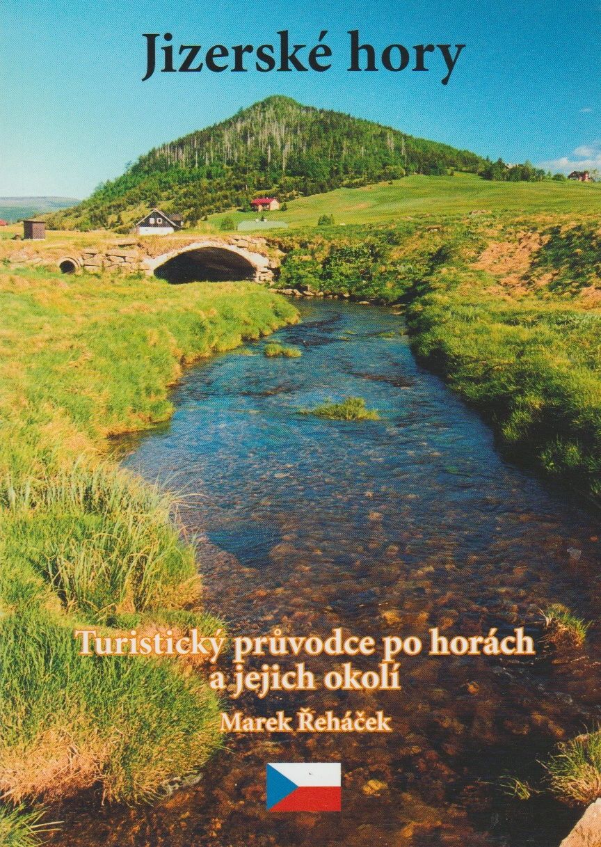 Jizerské hory - Turistický průvodce po horách a jejich okolí (Marek Řeháček)