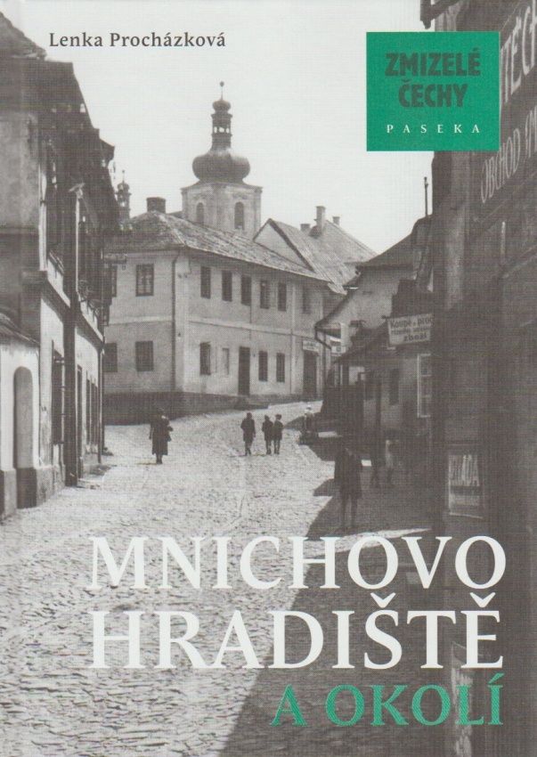 Zmizelé Čechy - Mnichovo Hradiště (Lenka Procházková)