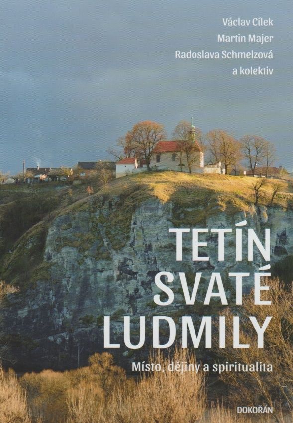 Tetín svaté Ludmily (Václav Cílek a kolektiv)