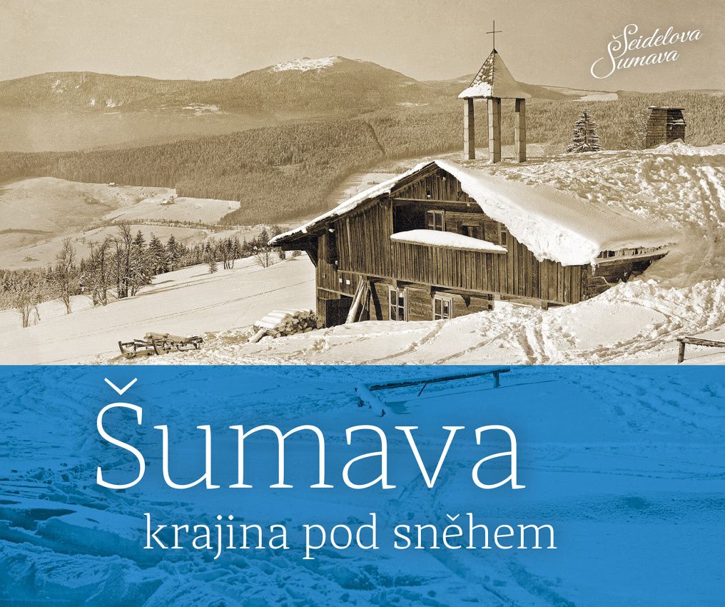 Šumava - krajina pod sněhem (Petr Hudičák, Zdena Mrázková, Jindřich Špinar)