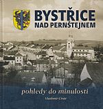 Bystřice nad Pernštejnem - pohledy do minulosti.