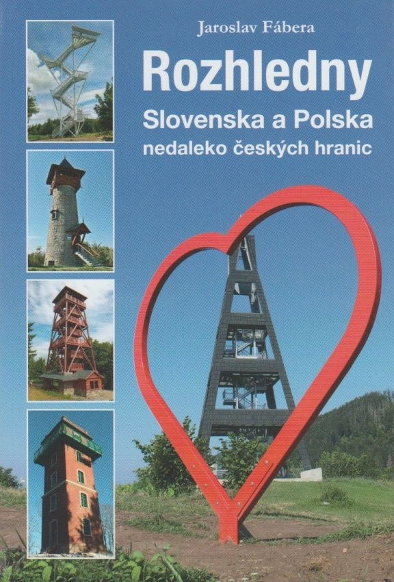Rozhledny Slovenska a Polska nedaleko českých hranic (Jaroslav Fábera)