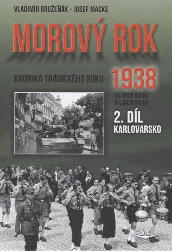 Morový rok 1938 - 2. díl Karlovarsko (Vladimír Bružeňák, Josef Macke)