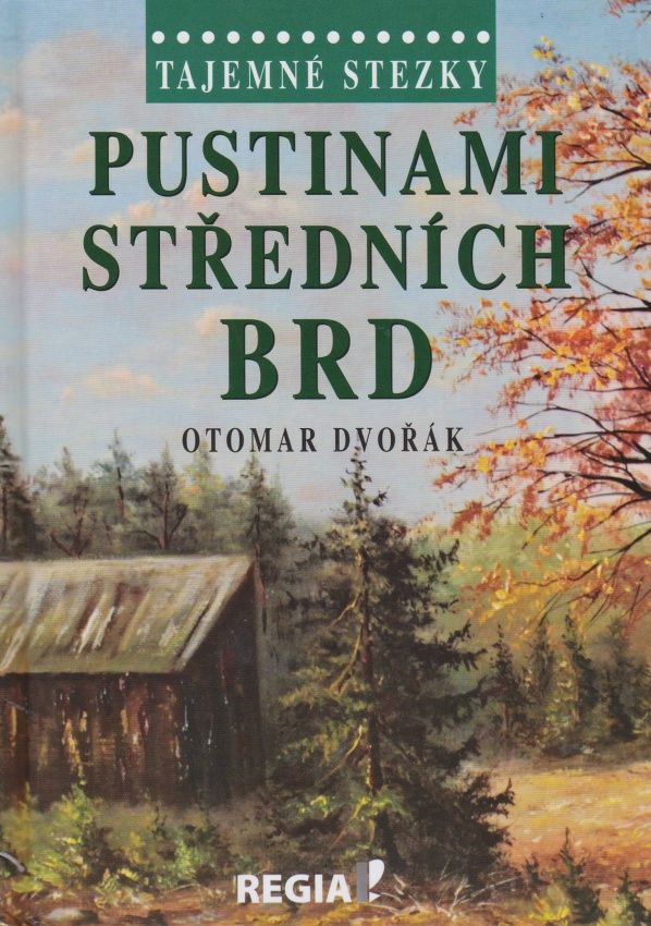 Tajemné stezky - Pustinami středních Brd (Otomar Dvořák)