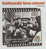 Karlovarský lovec senzací - Reportér Jaroslav Houf alias Fo-Fi-Fo.