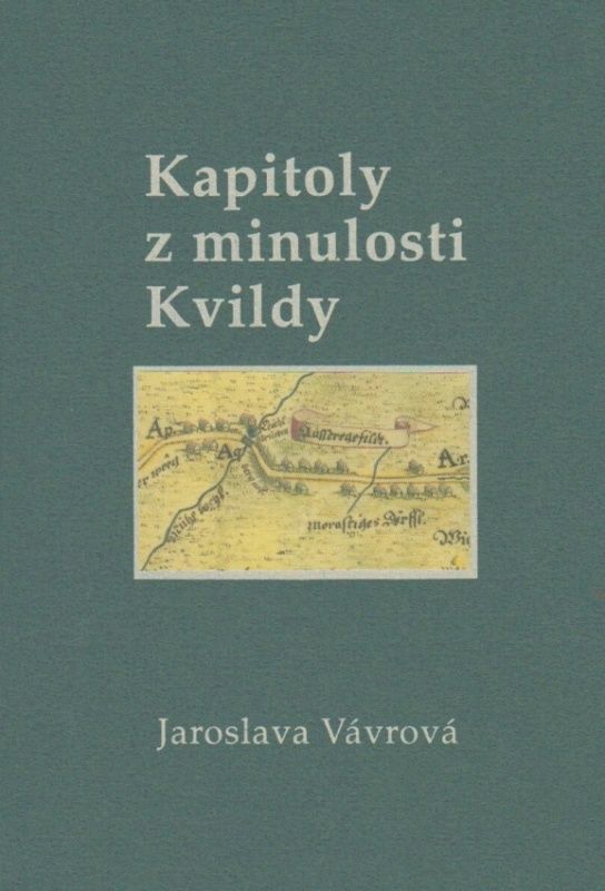 Kapitoly z minulosti Kvildy (Jaroslava Vávrová)