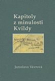 Kapitoly z minulosti Kvildy.